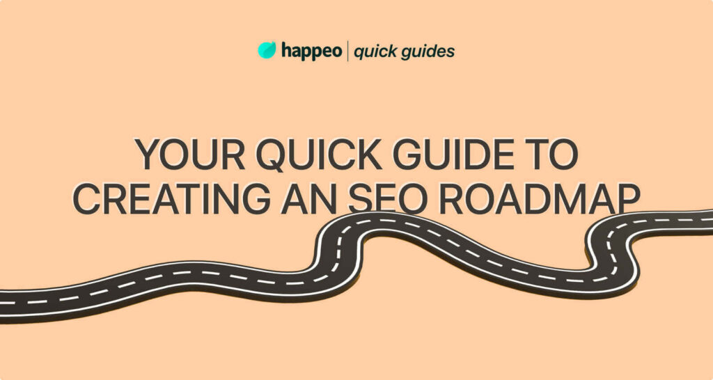 Ultimate Guide to Creating SEO Roadmaps