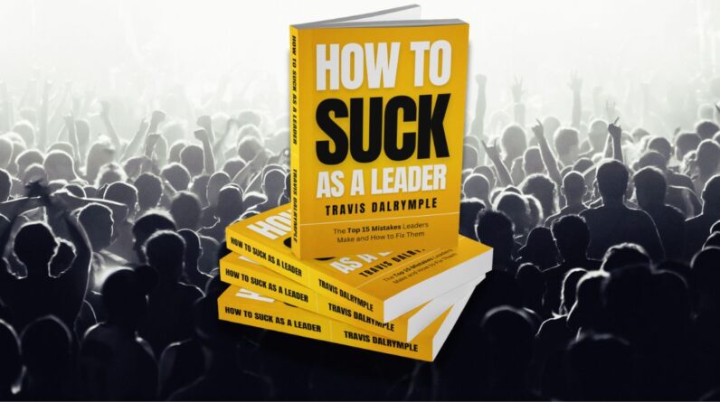 How to suck as a leader book review by travis dalrymple